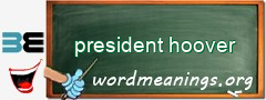 WordMeaning blackboard for president hoover